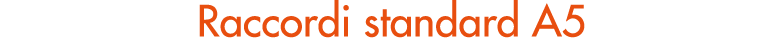 Raccordi standard A5